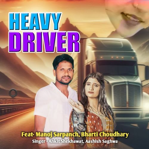 Heavy Driver Aashish Saghwa MP3 Download