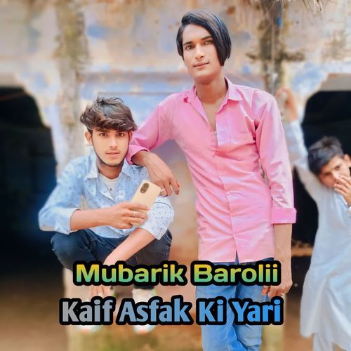 Kaif Asfak Ki Yari Mubarik Barolii MP3 Download