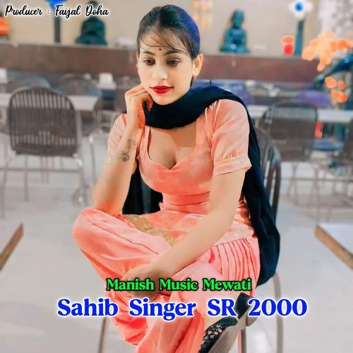 SAHIB SINGER SR 2000 Manish Music Mewati MP3 Download