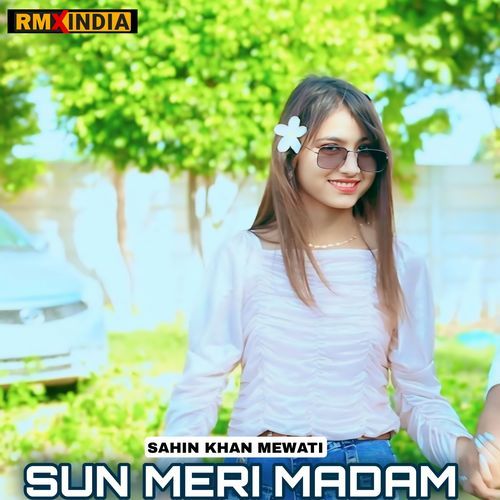Sun Meri Madam Sahin Khan Mewati MP3 Download