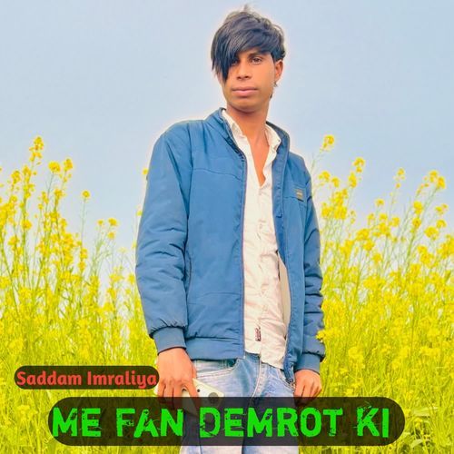 Me Fan Demrot ki Saddam Imraliya MP3 Download