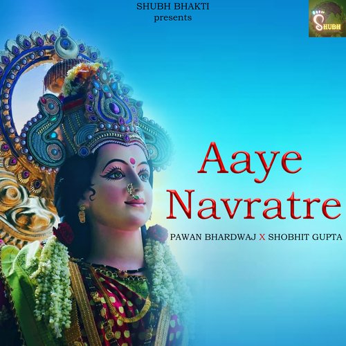 Aaye Navratre Shobhit Gupta MP3 Download