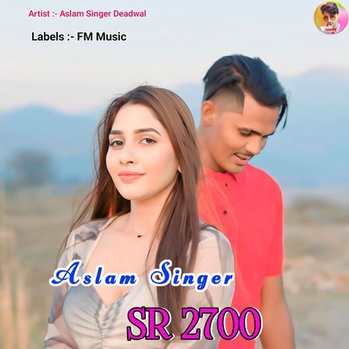 Aslam Singer SR 2700 Aslam Singer Deadwal MP3 Download