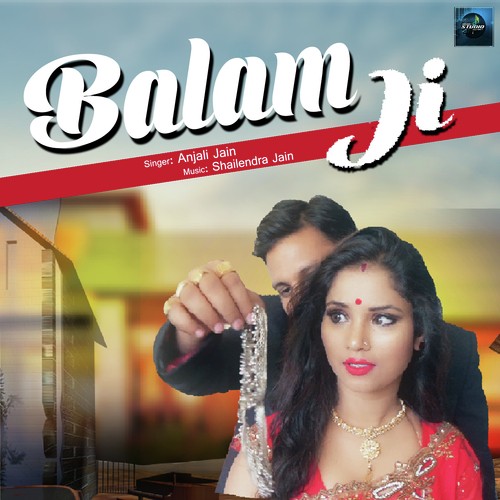 Balam Ji Anjali Jain MP3 Download