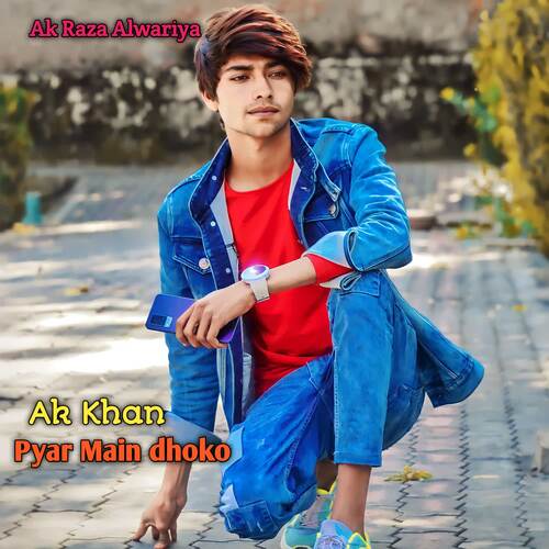Pyar Main dhoko AK Khan MP3 Download
