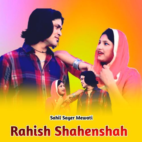 Rahish Shahenshah Sahil Sayer Mewati MP3 Download