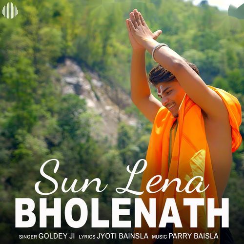 Sun Lena Bholenath Goldey ji MP3 Download