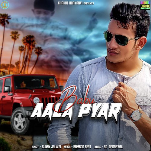 Babu Aala Pyar Sunny Jalwal MP3 Download