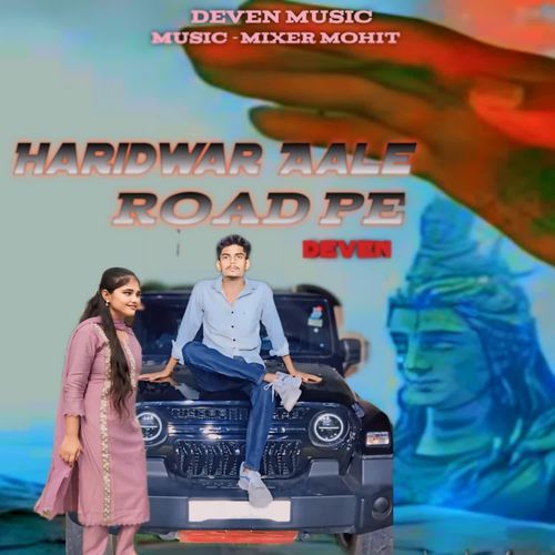 Haridwar Aale Road Pe Deven MP3 Download