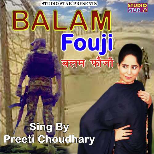 Balam Fouji Preeti Choudhary MP3 Download
