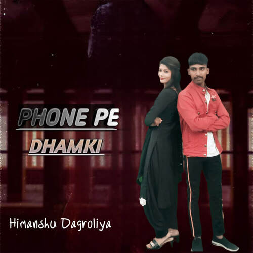 Phone Pe Dhamki Himanshu Dagroliya MP3 Download