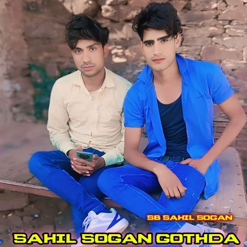Sahil Sogan Gothda SB Sahil Sogan MP3 Download