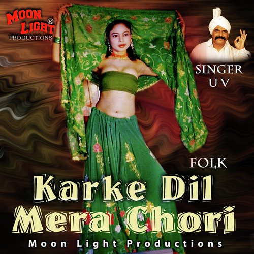 Karke Dil Mera Chori Folk Uv MP3 Download