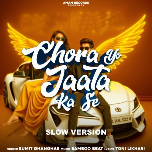 Chora Yo Jaata Ka Se (Slowed + Reverbed) Sumit Ghanghas MP3 Download