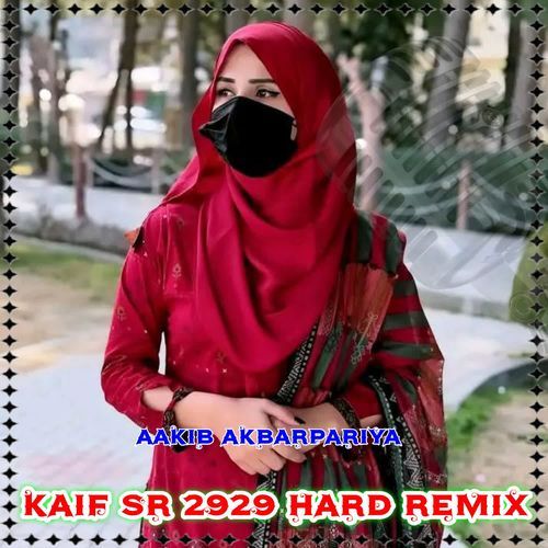 Kaif Sr 2929 Hard Remix Aakib Akbarpariya MP3 Download