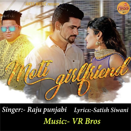Moti Girlfriend Raju Punjabi MP3 Download