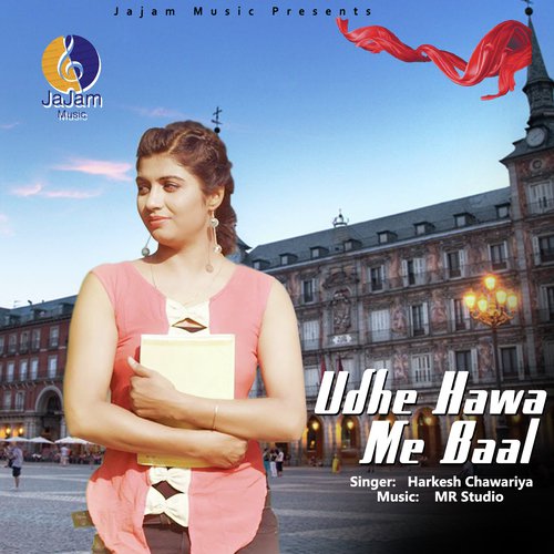 Udhe Hawa Me Baal Harkesh Chawriya MP3 Download