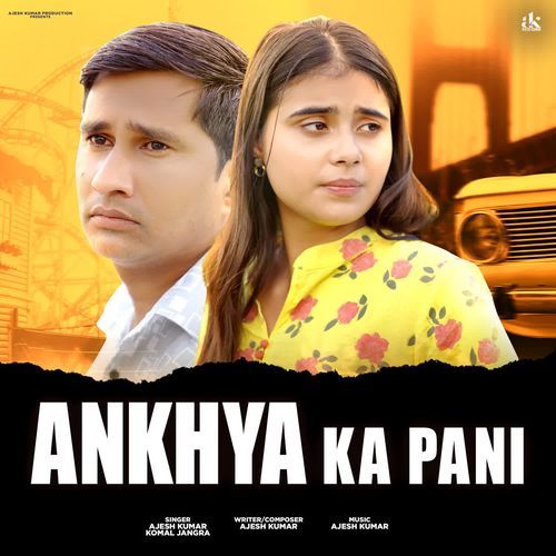 Ankhya Ka Pani Ajesh Kumar MP3 Download