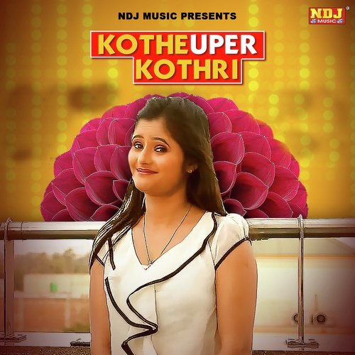 Kothe Uper Kothri Sushila Takhar MP3 Download