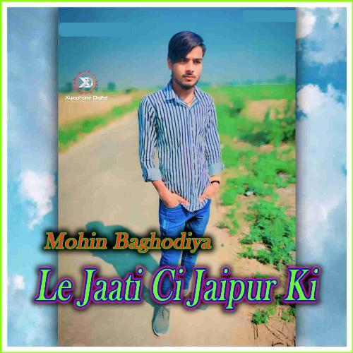 Le Jaati Ci Jaipur Ki Mohin Baghodiya MP3 Download