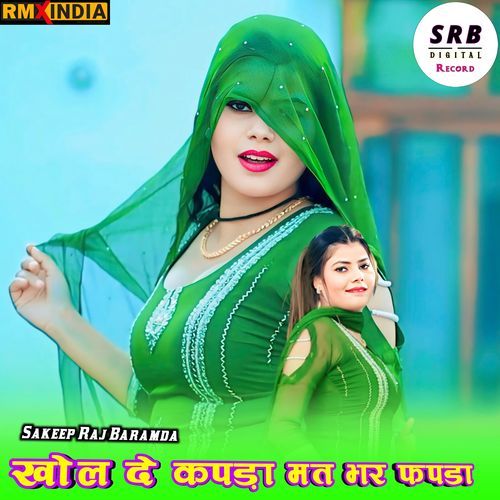 Khol De Kapda Mat Bhar Fapda Sakeep Raj Baramda MP3 Download