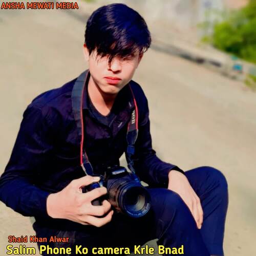 Salim Phone Ko Camera Krle Bnad Shaid Khan Alwar MP3 Download
