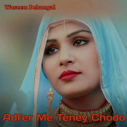 Adfer Me Teney Chodo Sevaaj Khan MP3 Download