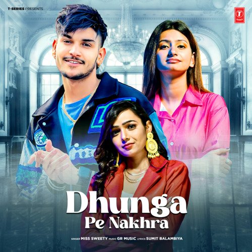 Dhunga Pe Nakhra Gaurav Panchal (GR Music) MP3 Download
