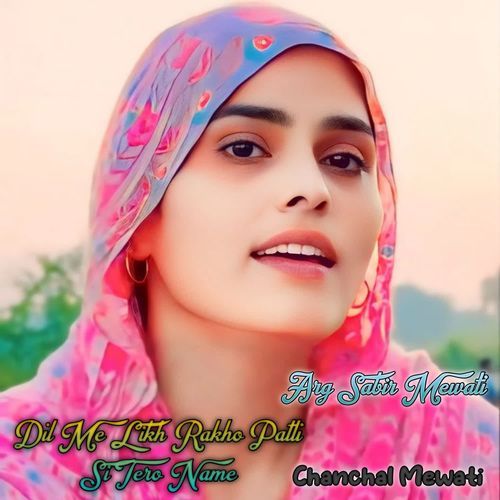 Dil Me Likh Rakho Patli Si Tero Name Chanchal Mewati MP3 Download