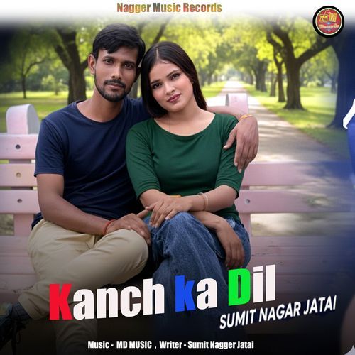 Kanch Ka Dil Sumit Nagger Jatai MP3 Download