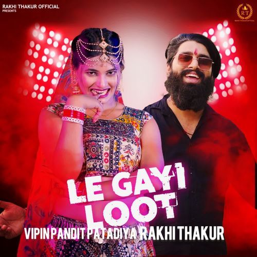 LE GAYI LOOT Rakhi Thakur MP3 Download