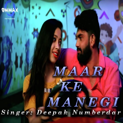 Maar Ke Manegi Deepak Numberdar MP3 Download