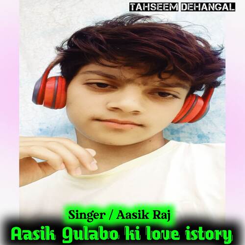 Aasik gulabo ki love istory Aasik Raj MP3 Download