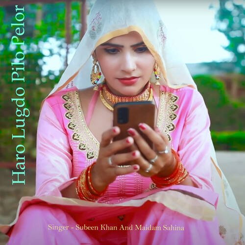 Haro Lugdo Pilo Pelor Maidam Sahina MP3 Download