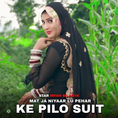 Mat Ja Niyaar Lu Pehar Ke Pilo Suit Star Irfan Pahat MP3 Download