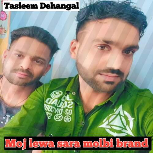 Moj lewa sara molbi brand Tasleem Dehangal MP3 Download