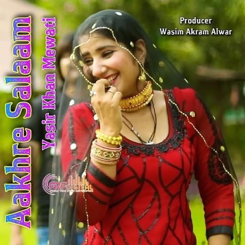 Aakhre Salaam Yasir Khan Mewati MP3 Download