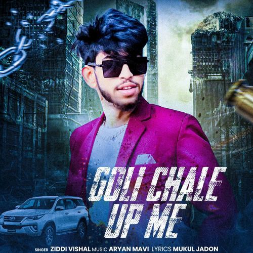 Goli Chale UP Me Ziddi Vishal MP3 Download