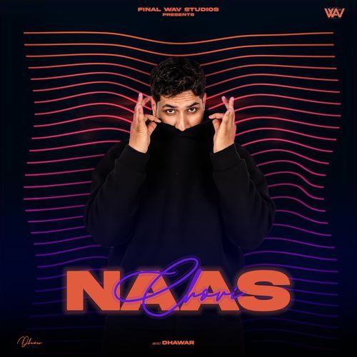 Naas Chori Dhawar MP3 Download