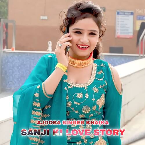 SANJI KI LOVE STORY Ajooba Singer Khaika MP3 Download