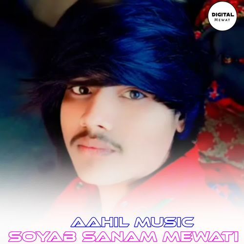SOYAB SANAM MEWATI AAHIL MUSIC MP3 Download