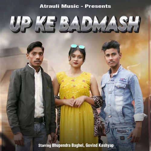 Up Ke Badmash Bhupendra Baghel MP3 Download