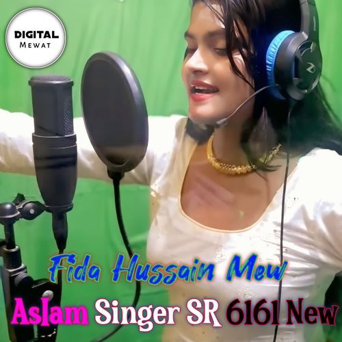 Aslam Singer SR 6161 New Fida Hussain Mew MP3 Download