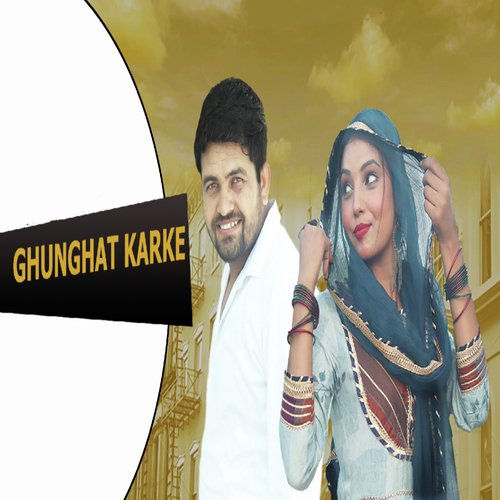 Ghunghat Karke Gyanender Sardhana MP3 Download