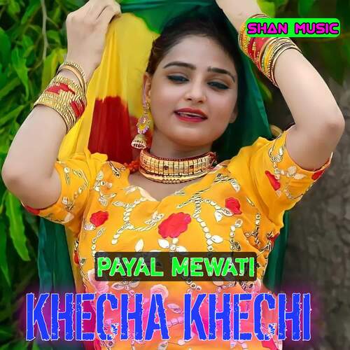 Khecha Khechi Payal Mewati MP3 Download