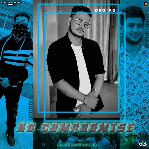 No Compromise Bro AG MP3 Download