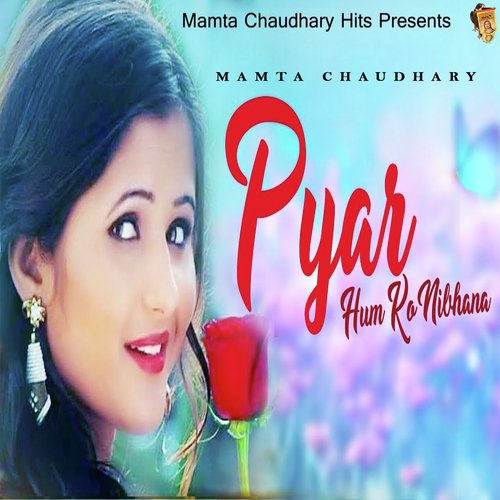 Pyar Hum Ko Nibhana Mamta Chaudhary MP3 Download