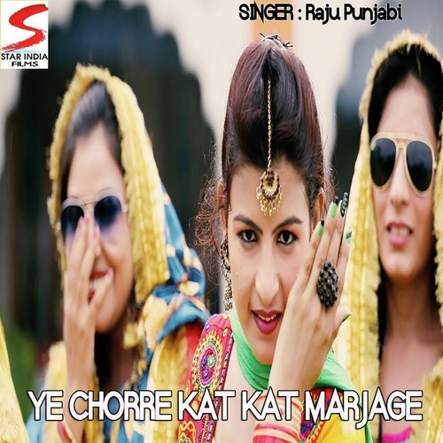 Ye Chorre Kat Kat Marja Ge Raju Punjabi MP3 Download