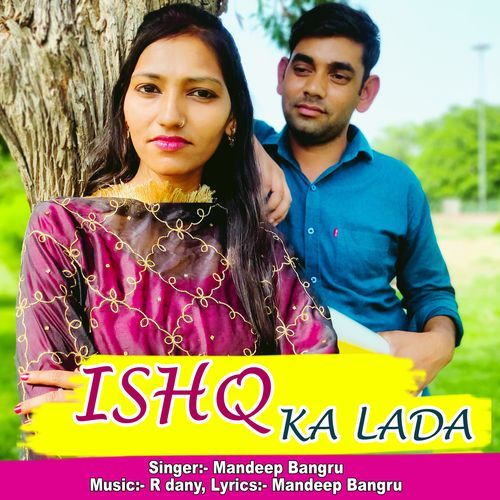 ISHQ KA LADA Mandeep Bangru MP3 Download