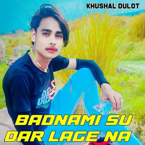 Badnami Su Dar Lage Na Khushal Dulot MP3 Download